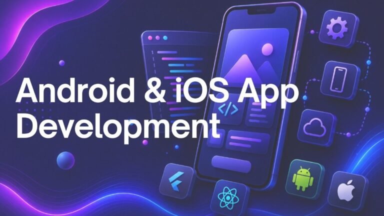 Android & iOS App Development